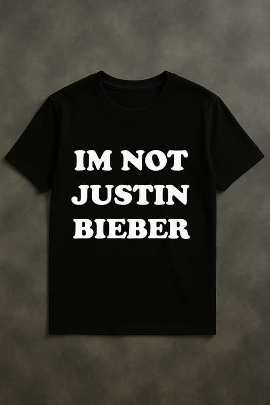 T-Shirt I'M NOT JUSTIN BIEBER